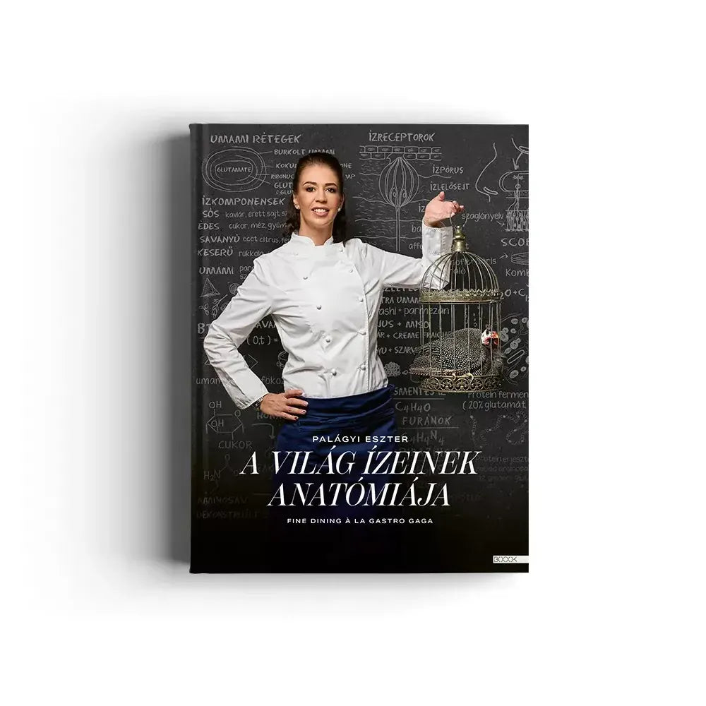 Palágyi Eszter: A világ ízeinek anatómiája - Fine dining a la Gastro Gaga